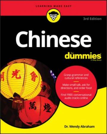 Chinese for Dummies 3rd Ed (Mandarin) by Wendy Abraham
