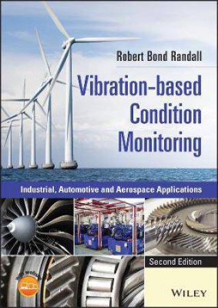Vibration-Based Condition Monitoring by Robert Bond Randall