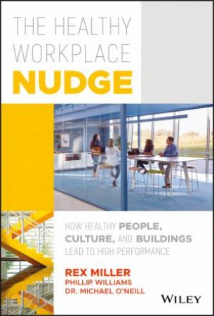 The Healthy Workplace Nudge by Rex Miller