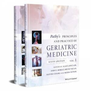 Pathy's Principles And Practice Of Geriatric Medicine by Alan J. Sinclair & John E. Morley & Bruno Vellas & Matteo Cesari & Medha Munshi