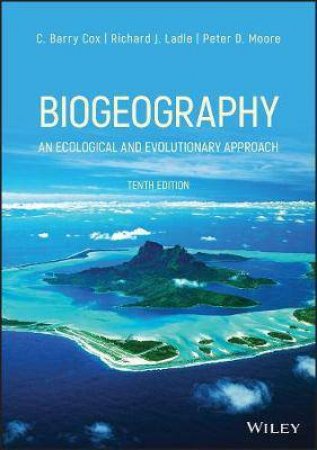 Biogeography by C. Barry Cox & Richard J. Ladle & Peter D. Moore