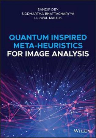 Quantum Inspired Meta-Heuristics For Image Analysis by Sandip Dey & Siddhartha Bhattacharyya & Ujjwal Maulik