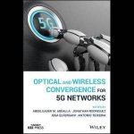 Optical And Wireless Convergence For 5G Networks