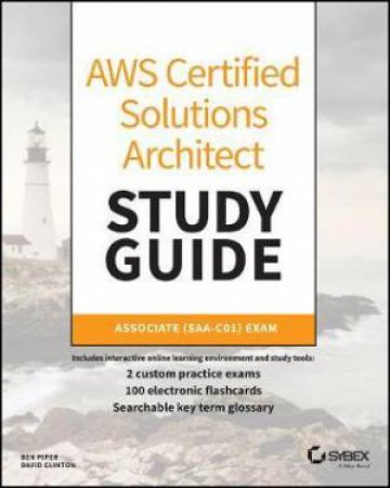 AWS Certified Solutions Architect Study Guide (2nd Ed): Associate SAA-C01 Exam by Ben Piper & David Clinton