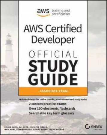 Aws Certified Developer Official Study Guide: Associate (DVA-C01) Exam by Nick Alteen