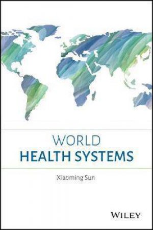 World Health Systems by Xiaoming Sun