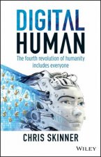 Digital Human The Fourth Revolution Of Humanity Includes Everyone