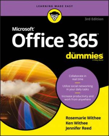 Office 365 For Dummies by Rosemarie Withee, Ken Withee & Jennifer Reed