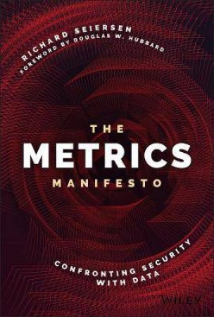 The Metrics Manifesto by Richard Seiersen & Douglas W. Hubbard