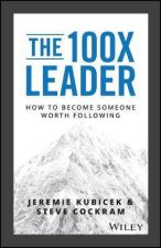 The 100X Leader How To Become Someone Worth Following