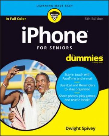 Iphone For Seniors For Dummies 8th Ed. by Spivey