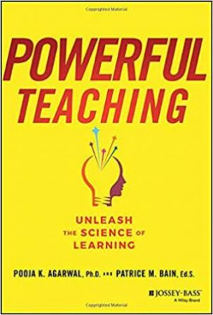 Powerful Teaching by Pooja K. Agarwal & Patrice M. Bain