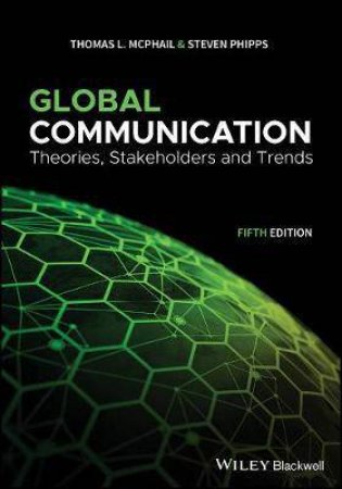 Global Communication by Thomas L. McPhail & Steven Phipps