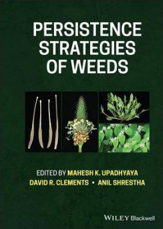 Persistence Strategies Of Weeds by Mahesh K Upadhyaya & David R Clements & Anil Shrestha
