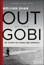 Out Of The Gobi My Story Of China and America