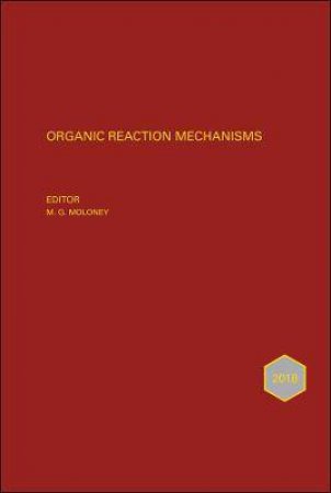 Organic Reaction Mechanisms 2018 by Mark G. Moloney