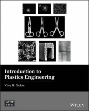 Introduction To Plastics Engineering by Vijay K. Stokes
