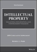 Intellectual Property Valuation Exploitation And Infringement Damages 2019 Cumulative Supplement 5E