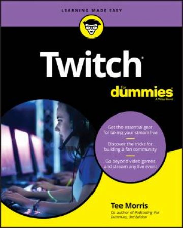 Twitch For Dummies by Tee Morris