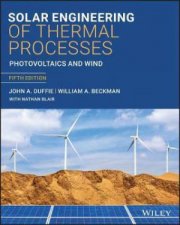 Solar Engineering Of Thermal Processes Photovoltaics And Wind 5th Edition
