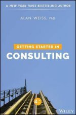 Getting Started In Consulting 4th Ed