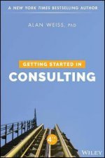 Getting Started In Consulting 4th Ed