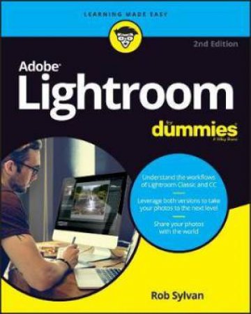 Adobe Photoshop Lightroom Classic For Dummies by Rob Sylvan