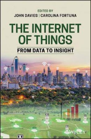 The Internet Of Things by John Davies & Carolina Fortuna