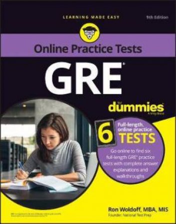 GRE For Dummies, 9th Edition With Online Practice by Ron Woldoff