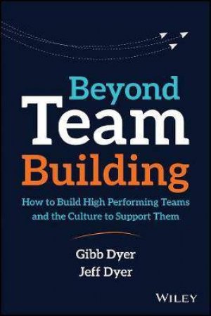 Beyond Team Building by W. Gibb Dyer