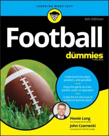 Football For Dummies (6th Ed.) by Howie Long & John Czarnecki