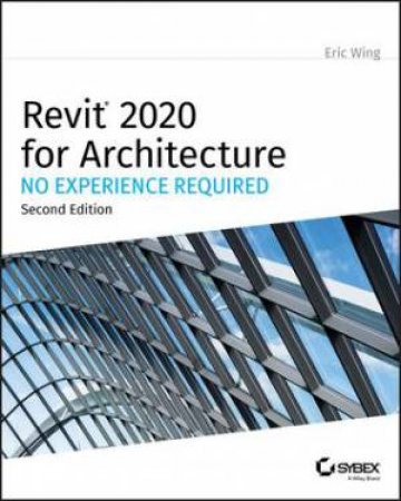 Revit 2020 For Architecture by Eric Wing