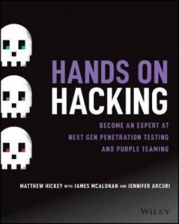 Hands On Hacking by Matthew Hickey & Jennifer Arcuri