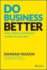 Do Business Better Traits Habits And Actions To Help You Succeed