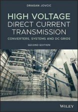 High Voltage Direct Current Transmission Converters Systems And DC Grids 2nd Ed