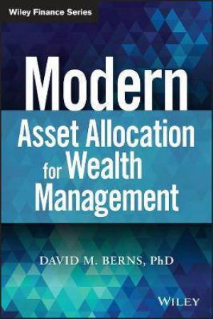 Modern Asset Allocation For Wealth Management by David M. Berns
