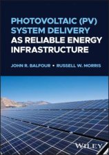 Photovoltaic PV System Delivery as Reliable Energy Infrastructure