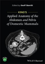 Kings Applied Anatomy of the Abdomen and Pelvis of Domestic Mammals