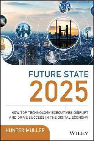 Future State 2025 by Hunter Muller