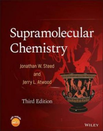 Supramolecular Chemistry by Jonathan W. Steed & Jerry L. Atwood