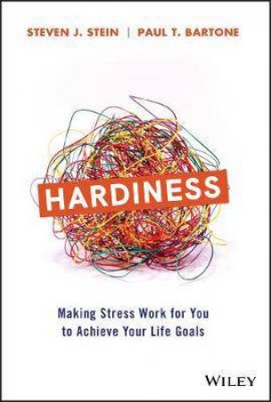Hardiness by Steven J. Stein & Paul T. Bartone