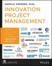 Innovation Project Management Methods Case Studies And Tools For Managing Innovation Projects