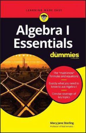 Algebra I Essentials For Dummies by Mary Jane Sterling