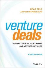 Venture Deals Be Smarter Than Your Lawyer And Venture Capitalist 4th Ed