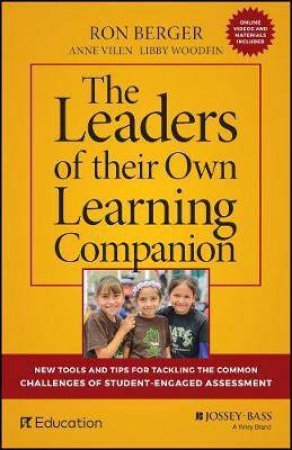 The Leaders Of Their Own Learning Companion by Ron Berger & Anne Vilen & Libby Woodfin