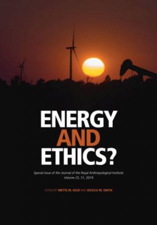 Energy And Ethics? by Mette M. High & Jessica M. Smith