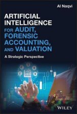 Artificial Intelligence For Audit Forensic Accounting And Valuation