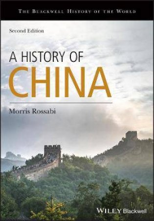 A History Of China by Morris Rossabi