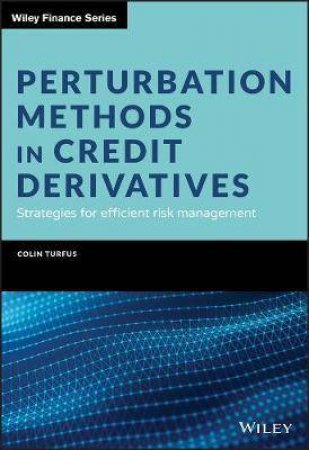 Perturbation Methods In Credit Derivatives by Colin Turfus