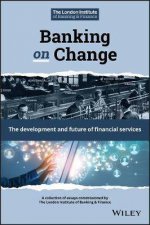 Banking On Change The Development And Future Of Financial Services